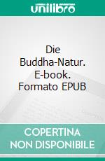 Die Buddha-Natur. E-book. Formato EPUB ebook