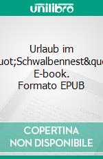 Urlaub im "Schwalbennest". E-book. Formato EPUB ebook