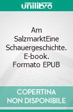 Am SalzmarktEine Schauergeschichte. E-book. Formato EPUB ebook