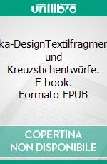 Inka-DesignTextilfragmente und Kreuzstichentwürfe. E-book. Formato EPUB