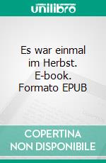 Es war einmal im Herbst. E-book. Formato EPUB