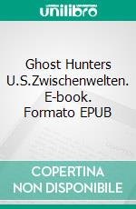 Ghost Hunters U.S.Zwischenwelten. E-book. Formato EPUB ebook