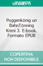 Poggenkönig un BahnTönning Krimi 3. E-book. Formato EPUB ebook