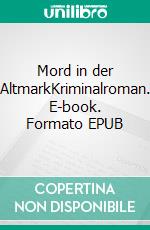 Mord in der AltmarkKriminalroman. E-book. Formato EPUB ebook di Silke Thate