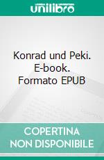 Konrad und Peki. E-book. Formato EPUB