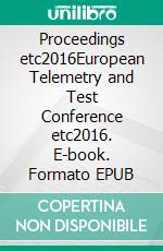 Proceedings etc2016European Telemetry and Test Conference etc2016. E-book. Formato EPUB ebook di AMA Service GmbH