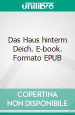 Das Haus hinterm Deich. E-book. Formato EPUB ebook di Lisi Schuur