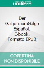 Der GalgotraumGalgo Español. E-book. Formato EPUB ebook