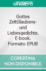 Gottes ZeltGlaubens- und Liebesgedichte. E-book. Formato EPUB ebook di Patrick Rabe