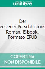 Der Kaffeesieder-PutschHistorischer Roman. E-book. Formato EPUB ebook di Mary Weißenstein