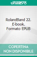 RolandBand 22. E-book. Formato EPUB ebook