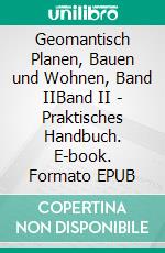 Geomantisch Planen, Bauen und Wohnen, Band IIBand II - Praktisches Handbuch. E-book. Formato EPUB ebook