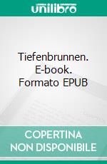 Tiefenbrunnen. E-book. Formato EPUB ebook