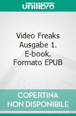 Video Freaks Ausgabe 1. E-book. Formato EPUB ebook di Till Bamberg