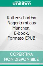 RattenscharfEin Nagerkrimi aus München. E-book. Formato EPUB ebook di Sofie Seidl