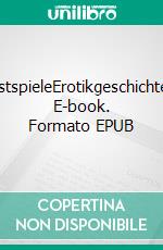 LustspieleErotikgeschichten. E-book. Formato EPUB ebook di Andre Le Bierre