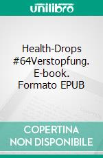 Health-Drops #64Verstopfung. E-book. Formato EPUB ebook