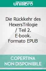 Die Rückkehr des HexersTrilogie / Teil 2. E-book. Formato EPUB ebook di Gerdi M. Büttner