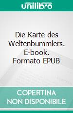 Die Karte des Weltenbummlers. E-book. Formato EPUB ebook di Ursula Reiser