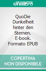 QuoDie Dunkelheit hinter den Sternen. E-book. Formato EPUB ebook