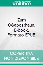 Zum O&apos;haun. E-book. Formato EPUB ebook