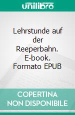 Lehrstunde auf der Reeperbahn. E-book. Formato EPUB ebook