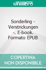 Sonderling - Verstrickungen -. E-book. Formato EPUB ebook