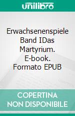 Erwachsenenspiele Band IDas Martyrium. E-book. Formato EPUB ebook