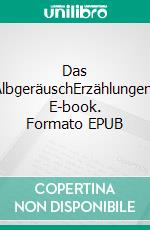 Das AlbgeräuschErzählungen. E-book. Formato EPUB ebook