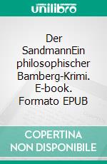 Der SandmannEin philosophischer Bamberg-Krimi. E-book. Formato EPUB ebook di Edith Förster