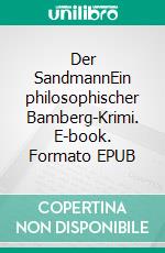 Der SandmannEin philosophischer Bamberg-Krimi. E-book. Formato EPUB ebook