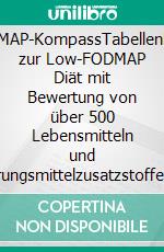 FODMAP-KompassTabellenband zur Low-FODMAP Diät mit Bewertung von über 500 Lebensmitteln und Nahrungsmittelzusatzstoffen. E-book. Formato EPUB