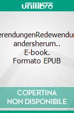 WederendungenRedewendungen. andersherum.. E-book. Formato EPUB ebook