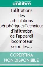 Infiltrations des articulations périphériquesTechnique d'infiltration de l'appareil locomoteur selon les repères cliniques et echographiques. E-book. Formato EPUB ebook di Andreas Krebs