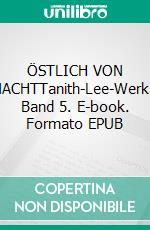 ÖSTLICH VON MITTERNACHTTanith-Lee-Werkausgabe, Band 5. E-book. Formato EPUB ebook