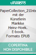 WhitePaperCollection_21Interview mit der Künstlerin Marikke Heinz-Hoek. E-book. Formato EPUB ebook