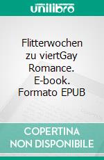 Flitterwochen zu viertGay Romance. E-book. Formato EPUB ebook