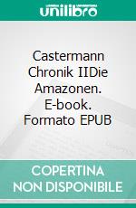 Castermann Chronik IIDie Amazonen. E-book. Formato EPUB ebook