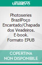 Photoseries BrazilPoço Encantado/Chapada dos Veadeiros. E-book. Formato EPUB ebook