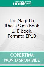 The MageThe Ithaca Saga Book 1. E-book. Formato EPUB ebook