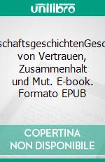 FreundschaftsgeschichtenGeschichten von Vertrauen, Zusammenhalt und Mut. E-book. Formato EPUB ebook