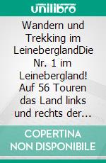 Wandern und Trekking im LeineberglandDie Nr. 1 im Leinebergland! Auf 56 Touren das Land links und rechts der Leine entdecken. E-book. Formato EPUB ebook