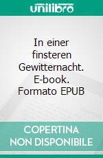 In einer finsteren Gewitternacht. E-book. Formato EPUB ebook