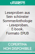 Leseproben aus Sein schönster SommerAnthologie - Leseproben. E-book. Formato EPUB ebook
