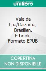 Vale da Lua/Raizama, Brasilien. E-book. Formato EPUB ebook