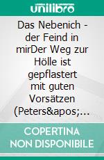 Das Nebenich - der Feind in mirDer Weg zur Hölle ist gepflastert mit guten Vorsätzen (Peters' fröhliche Wissenschaft). E-book. Formato EPUB ebook