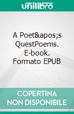 A Poet's QuestPoems. E-book. Formato EPUB ebook
