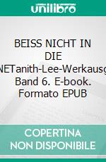 BEISS NICHT IN DIE SONNETanith-Lee-Werkausgabe, Band 6. E-book. Formato EPUB ebook