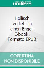 Höllisch verliebt in einen Engel. E-book. Formato EPUB ebook