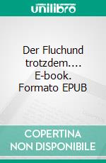 Der Fluchund trotzdem.... E-book. Formato EPUB ebook